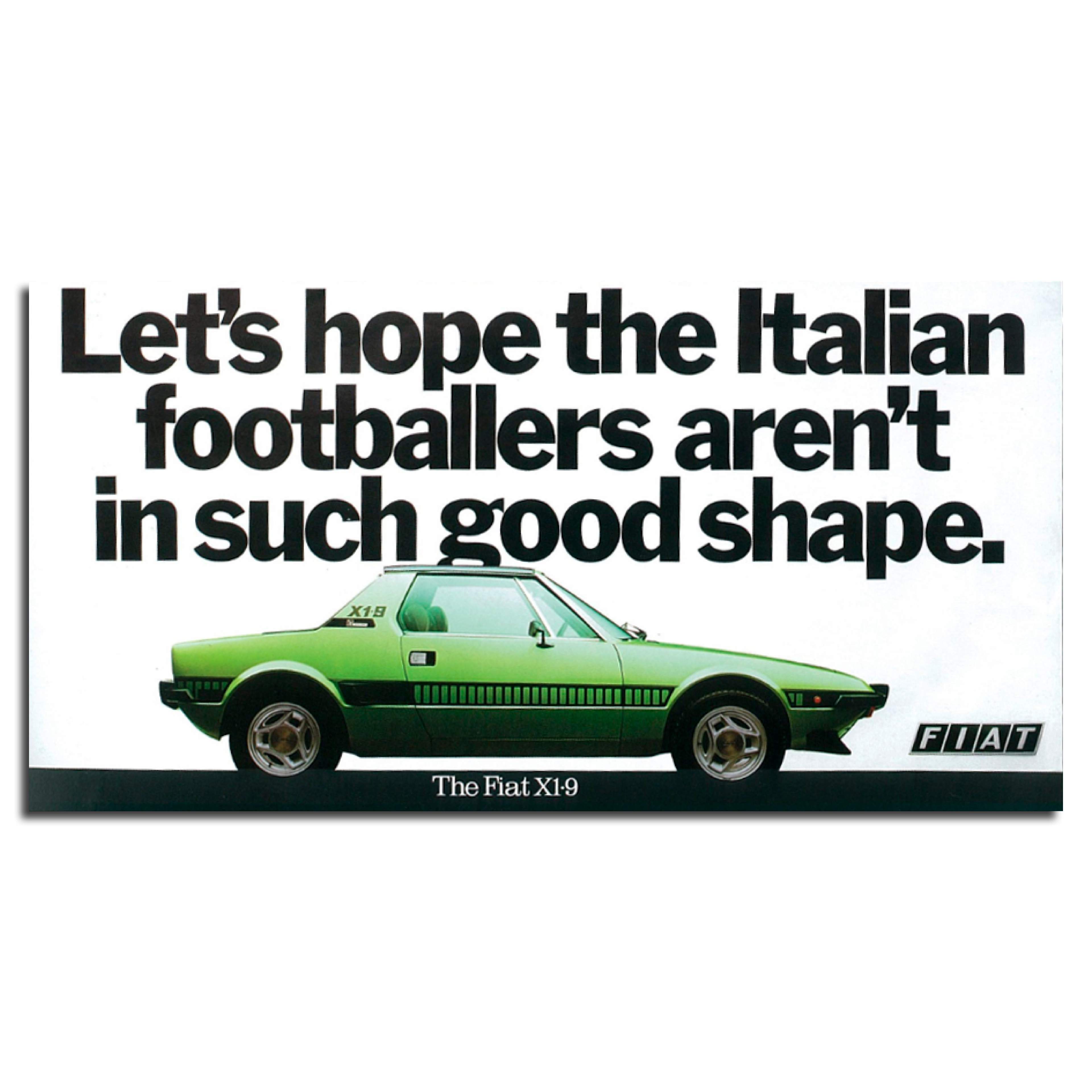 Award-winning poster for Fiat X1-9. Photo of the Fiat X1-9 with copy referring to the football world cup.