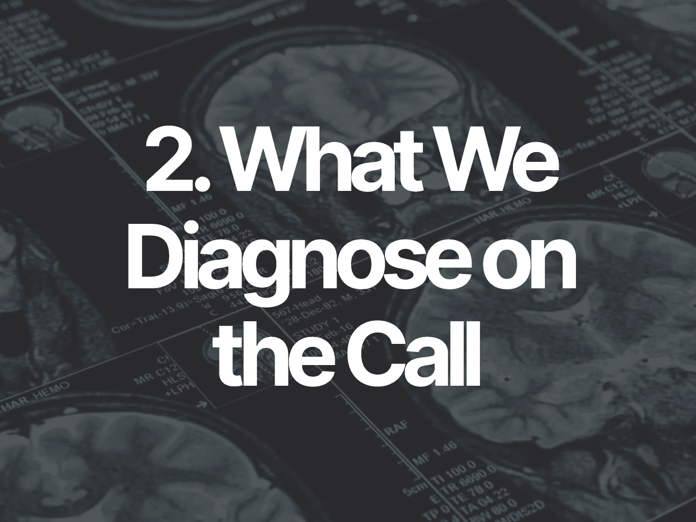 2. What We Diagnose on the Call
