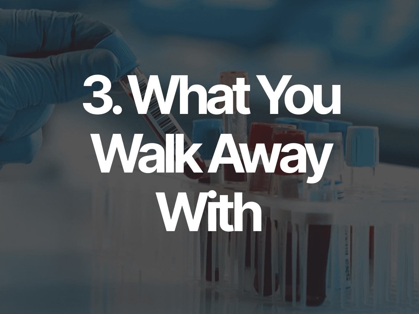 3. What You Walk Away With